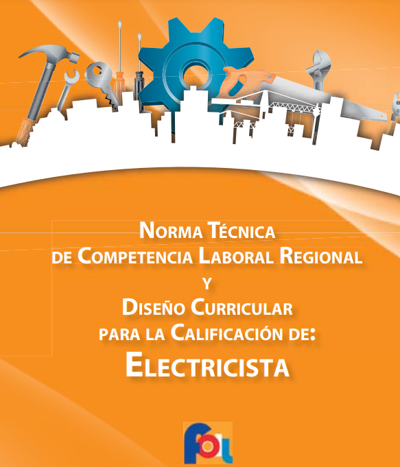 Norma Técnica de Competencia Laboral Regional y Diseño Curricular para la Calificación de Electricista