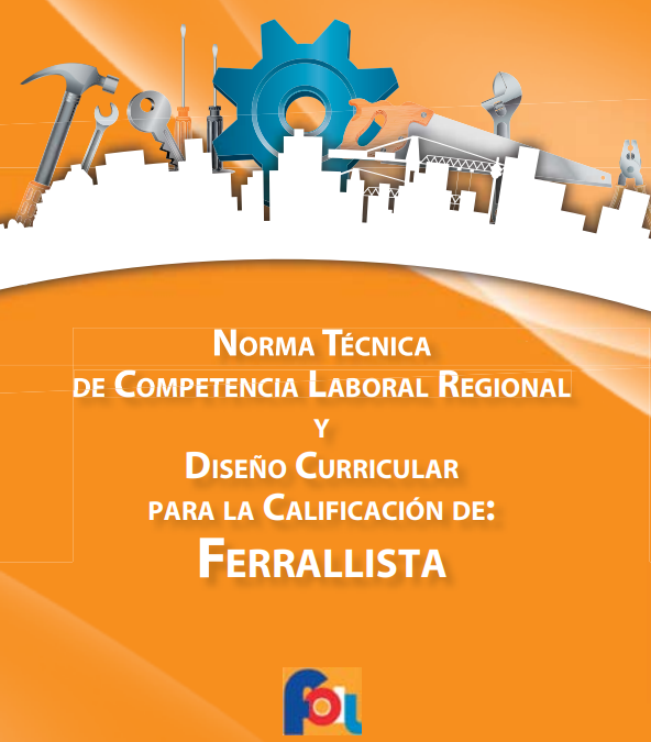 Norma Técnica de Competencia Laboral Regional y Diseño Curricular para la Calificación de Ferrallista