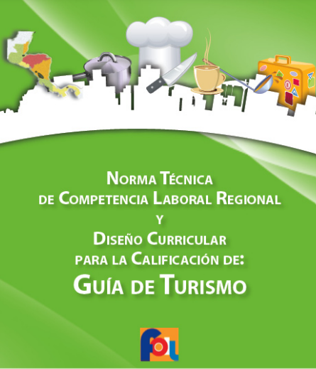 Norma Técnica de Competencia Laboral Regional y Diseño Curricular para la Calificación de Guía de Turismo