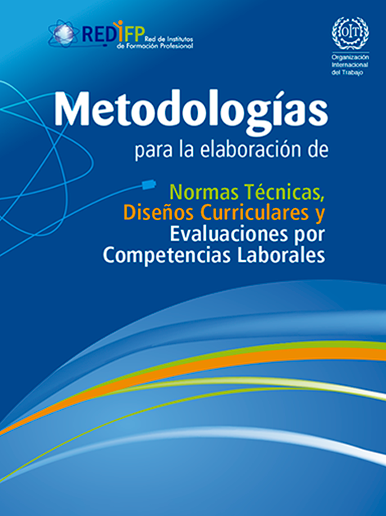 Metodologías para la elaboración de normas técnicas, diseños curriculares y evaluaciones por competencias laborales