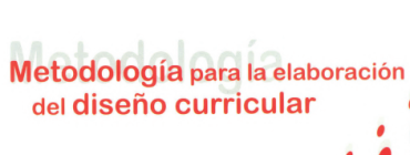 Metodología para la Elaboración del Diseño Curricular