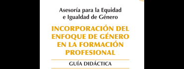 Guía para la Incorporación del Enfoque de Género en la Formación Profesional