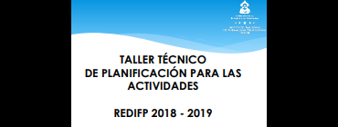 Taller técnico de planificación para las actividades REDIFP 2018 - 2019