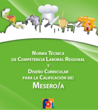 Norma Técnica de Competencia Laboral Regional y Diseño Curricular para la Calificación de Mesero/a